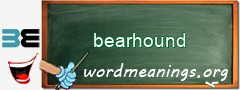 WordMeaning blackboard for bearhound